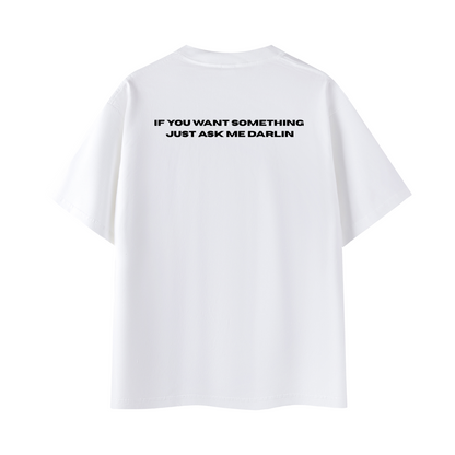 Just ask me darlin‘ Shirt